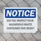 Signmission Did You Inspect Your Hazardous Waste Containers OSHA Notice Sign, Plastic, 10in W x 7in L, 2PK OS-2PACK-NS-P-710-L-10984 - alternate 5